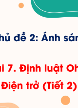 Bài 7. Định luật Ohm. Điện trở (Tiết 2)